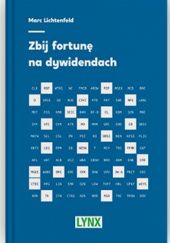 Okładka książki Zbij fortunę na dywidendach Marc Lichtenfeld