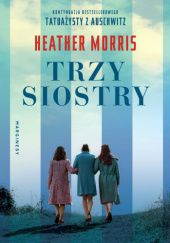 Okładka książki Trzy siostry Heather Morris