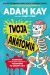 Twoja anatomia. Kompletny (i kompletnie obrzydliwy) przewodnik po ludzkim ciele