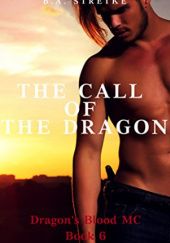 Okładka książki The Call of The Dragon B.A. Stretke