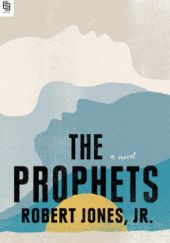 Okładka książki The Prophets Robert Jones Jr