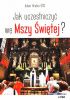 Okładka książki Jak uczestniczyć we Mszy Świętej? Adam Hrabia OCD