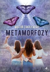 Okładka książki Metamorfozy Wiktor Zakrzewski