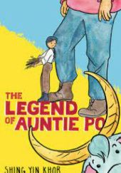 Okładka książki The Legend of Auntie Po Shing Yin Khor