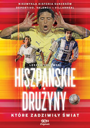 Okładka książki Hiszpańskie drużyny, które zadziwiły świat Leszek Orłowski