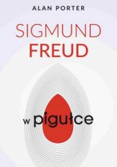 Okładka książki Sigmund Freud w pigułce Alan Porter