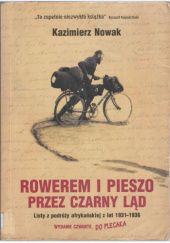 Okładka książki Rowerem i pieszo przez Czarny Ląd. Listy z podróży afrykańskiej z lat 1931-1936 Kazimierz Nowak