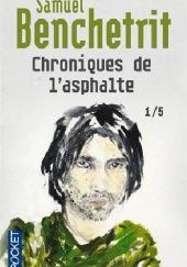Okładka książki Chroniques de l'asphalte 1 Samuel Benchetrit