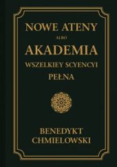 Okładka książki Nowe Ateny, albo Akademia wszelkiey scyencyi pełna - TOM II Benedykt Chmielowski