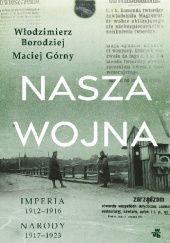 Okładka książki Nasza wojna Włodzimierz Borodziej, Maciej Górny