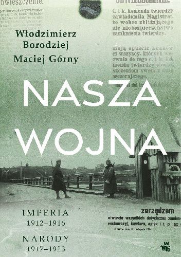 Okładka książki Nasza wojna Włodzimierz Borodziej, Maciej Górny