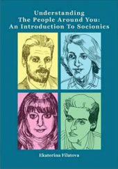 Okładka książki Understanding the People Around You: An Introduction to Socionics Ekaterina Sergeevna Filatova