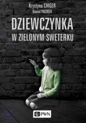Okładka książki Dziewczynka w zielonym sweterku Krystyna Chiger, Daniel Paisner