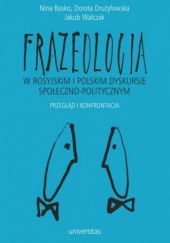 Frazeologia w rosyjskim i polskim dyskursie społeczno-politycznym. Przegląd i konfrontacja