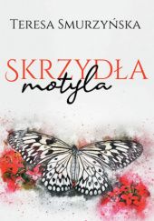Okładka książki Skrzydła motyla Teresa Smurzyńska
