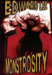 Okładka książki Monstrosity Edward Lee