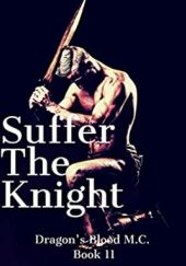 Okładka książki Suffer The Knight B.A. Stretke