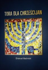 Okładka książki Tora dla chrześcijan Emanuel Machnicki