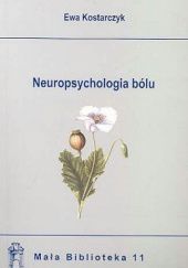 Okładka książki Neuropsychologia bólu Ewa Kostarczyk