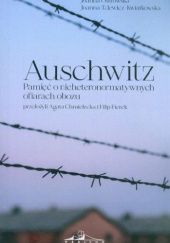 Okładka książki Auschwitz. Pamięć o nieheteronormatywnych ofiarach obozu Joanna Ostrowska, Joanna Talewicz-Kwiatkowska, Lutz van Dijk