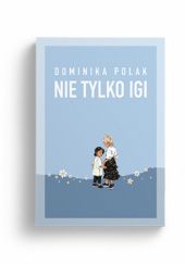 Okładka książki Nie tylko Igi Dominika Polak