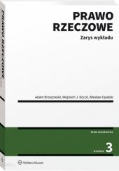 Okładka książki Prawo rzeczowe. Zarys wykładu Adam Brzozowski, Wojciech J. Kocot, Wiesław Opalski