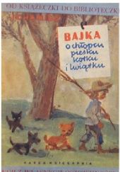 Okładka książki Bajka o chłopcu, piesku, kotku i lwiątku Jadwiga Chamiec