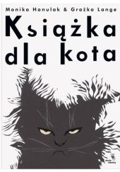 Okładka książki Książka dla kota Monika Hanulak, Grażka Lange