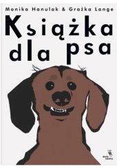 Okładka książki Książka dla psa Monika Hanulak, Grażka Lange