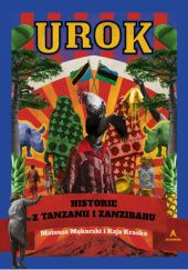 Okładka książki Urok. Historie z Tanzanii i Zanzibaru