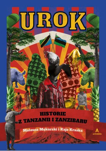Okładka książki Urok. Historie z Tanzanii i Zanzibaru Kaja Kraska, Mękarski Mateusz