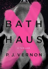 Okładka książki Bath Haus P.J. Vernon