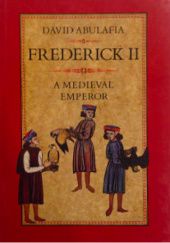 Okładka książki Frederick II: A Medieval Emperor David Abulafia