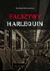 Okładka książki Fałszywy harlequin Kazimierz Kościukiewicz