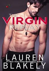Okładka książki The Virgin Replay Lauren Blakely