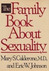 Okładka książki The family book about sexuality Marry S. Calderone M.D., Eric W. Johnson