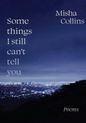 Okładka książki Some things I still can't tell you Misha Collins