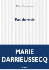 Okładka książki Pas dormir Marie Darrieussecq