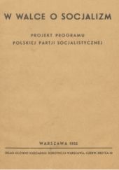 Okładka książki W walce o socjalizm: projekt programu Polskiej Partji Socjalistycznej. Polska Partia Socjalistyczna