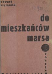 Okładka książki Do mieszkańców Marsa Edward Szymański