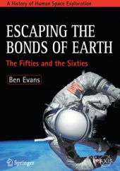 Okładka książki Escaping the Bonds of Earth: The Fifties and the Sixties Ben Evans
