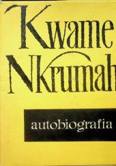 Kwame Nkrumah. Autobiografia