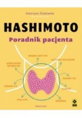 Okładka książki Hashimoto. Poradnik pacjenta Katarzyna Ślubowska