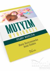 Okładka książki Mutyzm wybiórczy pisany wierszem Maria Bystrzanowska, Anna Osinkin