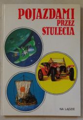 Okładka książki Pojazdami przez stulecia pojazdy lądowe. autora Elżbieta Mikulska, 8390035308