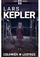 Okładka książki Człowiek w lustrze Lars Kepler