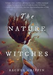 Okładka książki The Nature of Witches Rachel Griffin