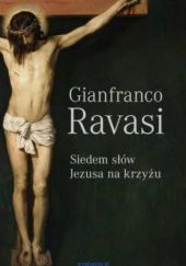 Okładka książki Siedem słów Jezusa na krzyżu Gianfranco Ravasi