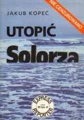Okładka książki Utopić Solorza Jakub Kopeć
