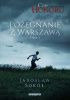 Okładka książki Pożegnanie z Warszawą Jarosław Sokół